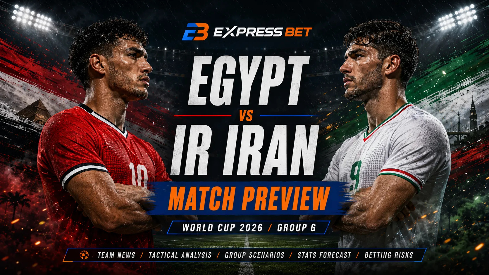 Egypt vs IR Iran World Cup 2026 Preview